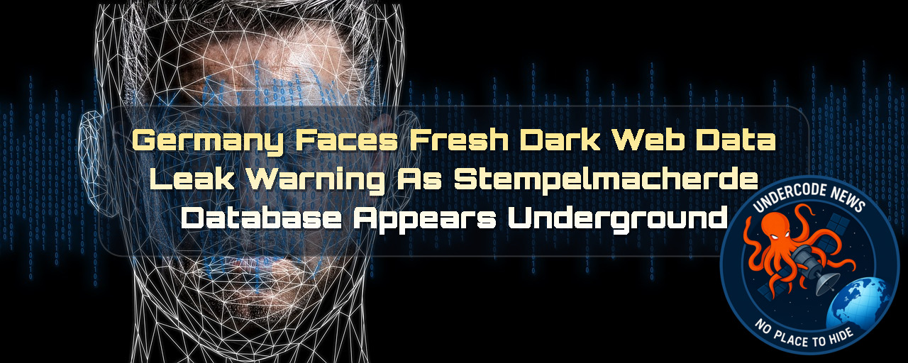 Germany Faces Fresh Dark Web Data Leak Warning as Stempelmacherde Database Appears Underground + Video