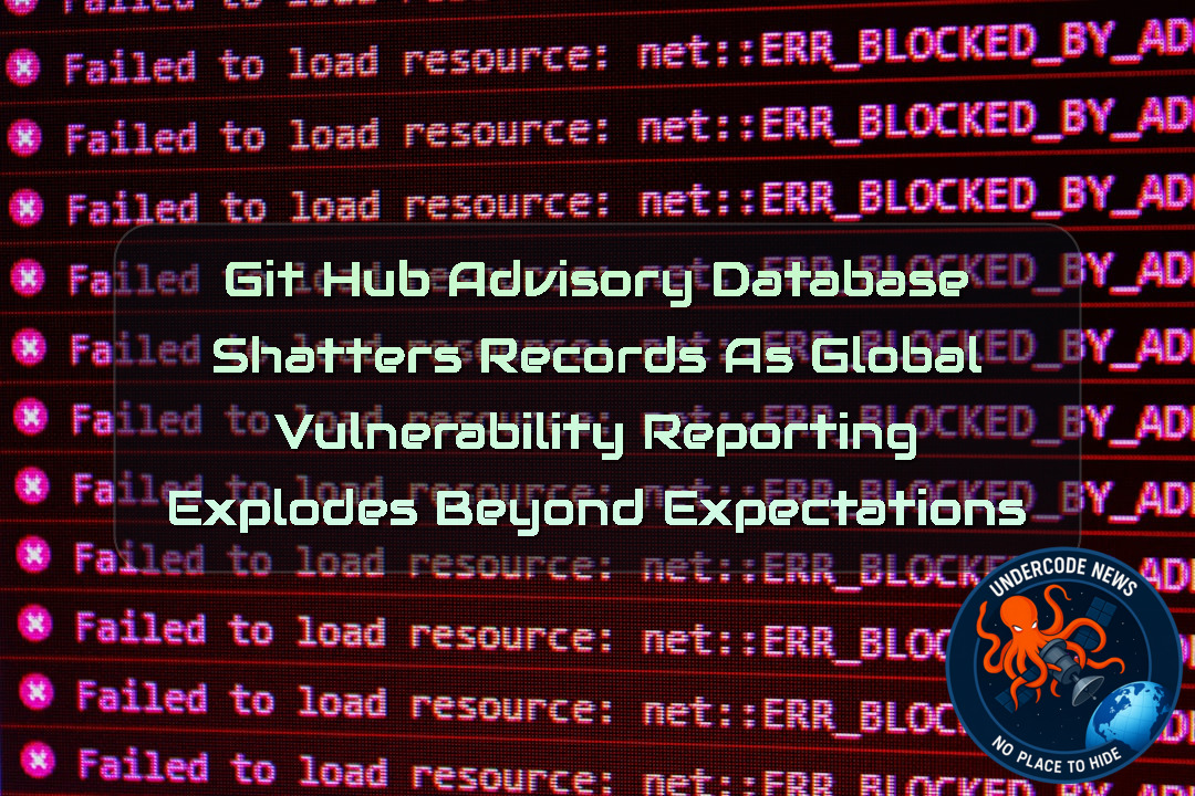 GitHub Advisory Database Shatters Records as Global Vulnerability Reporting Explodes Beyond Expectations