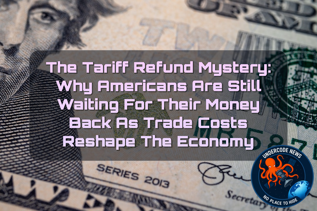 The Tariff Refund Mystery: Why Americans Are Still Waiting for Their Money Back as Trade Costs Reshape the Economy + Video