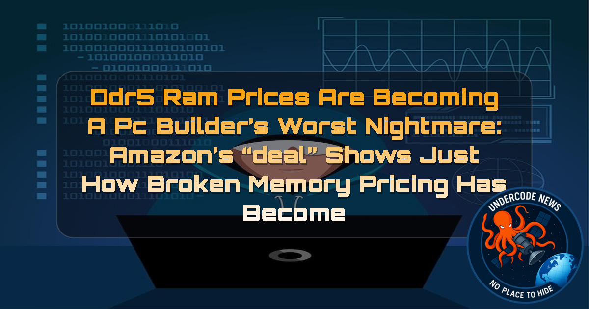 DDR5 RAM Prices Are Becoming a PC Builder’s Worst Nightmare: Amazon’s “Deal” Shows Just How Broken Memory Pricing Has Become