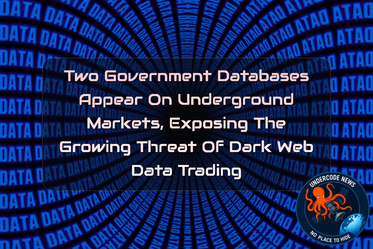 Two Government Databases Appear on Underground Markets, Exposing the Growing Threat of Dark Web Data Trading + Video