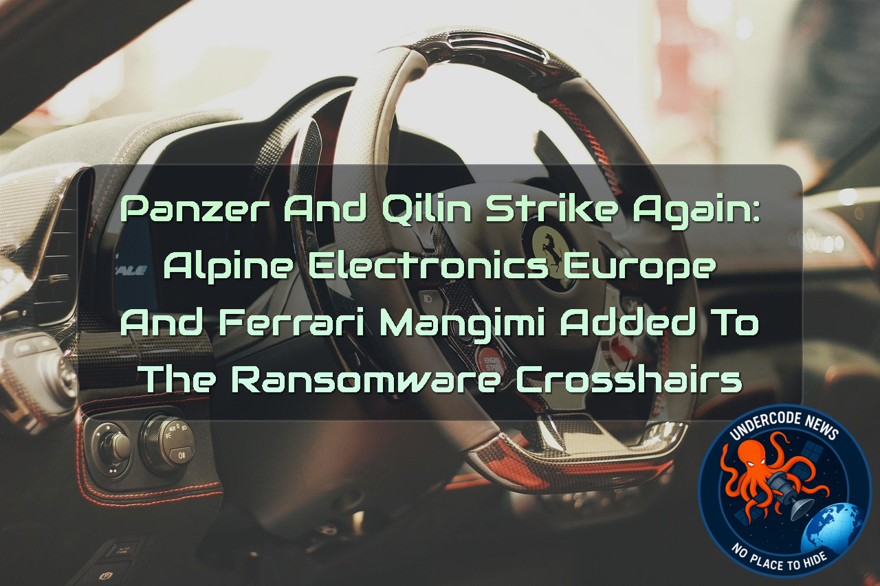 Panzer and Qilin Strike Again: Alpine Electronics Europe and Ferrari Mangimi Added to the Ransomware Crosshairs + Video
