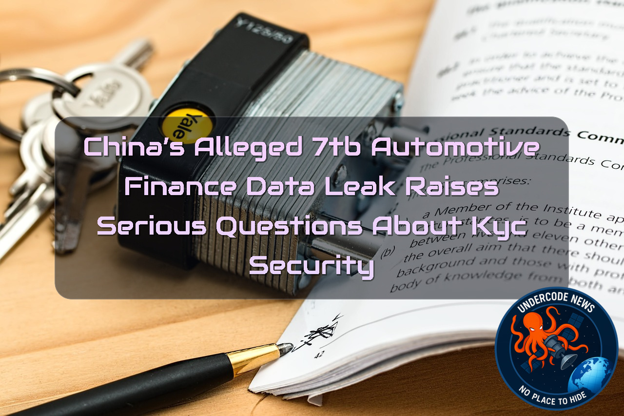 China’s Alleged 7TB Automotive Finance Data Leak Raises Serious Questions About KYC Security + Video