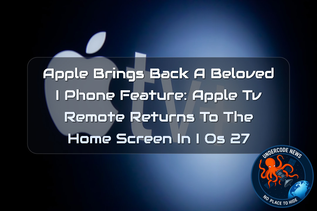 Apple Brings Back a Beloved iPhone Feature: Apple TV Remote Returns to the Home Screen in iOS 27 + Video