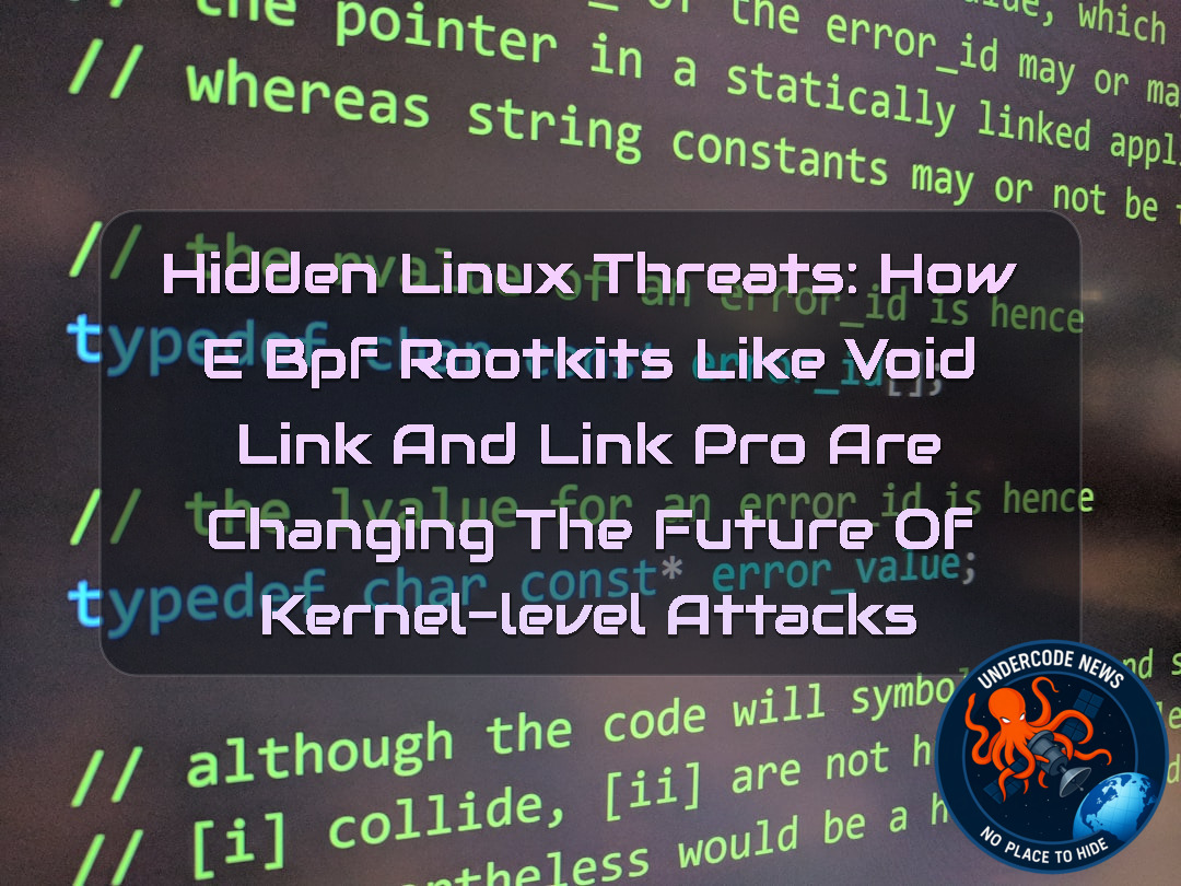 Hidden Linux Threats: How eBPF Rootkits Like VoidLink and LinkPro Are Changing the Future of Kernel-Level Attacks + Video