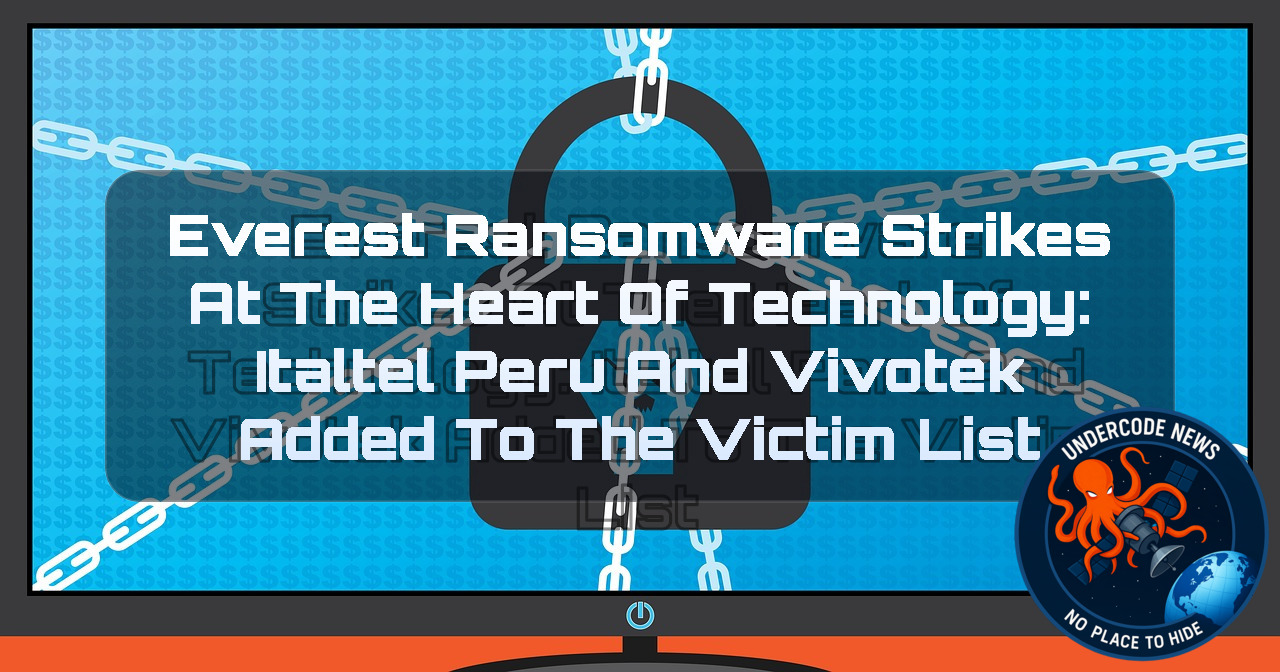 Everest Ransomware Strikes at the Heart of Technology: Italtel Peru and VIVOTEK Added to the Victim List + Video