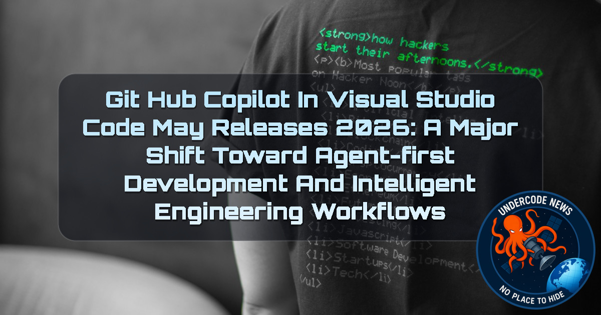 GitHub Copilot in Visual Studio Code May Releases 2026: A Major Shift Toward Agent-First Development and Intelligent Engineering Workflows