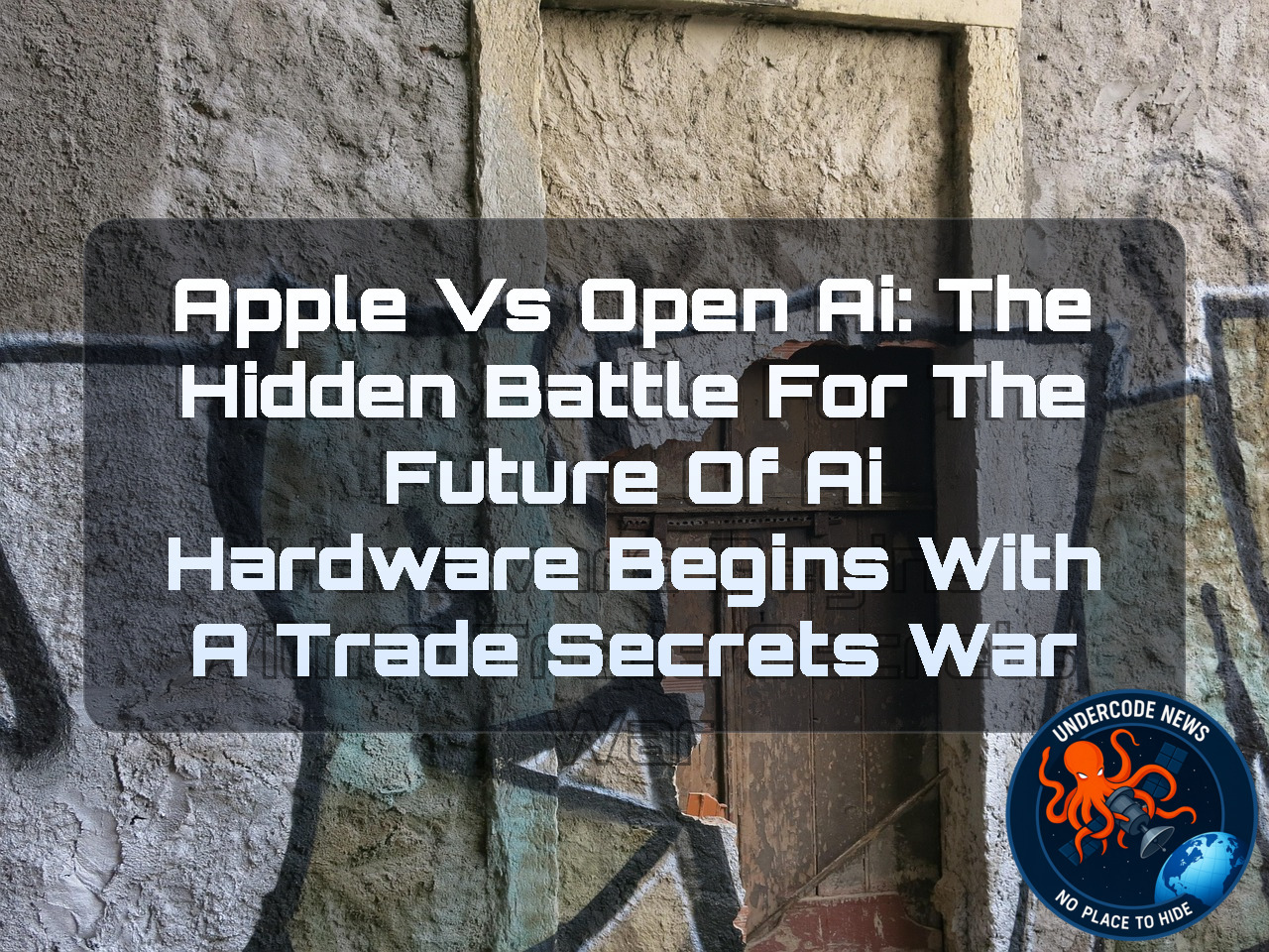 Apple vs OpenAI: The Hidden Battle for the Future of AI Hardware Begins With a Trade Secrets War + Video