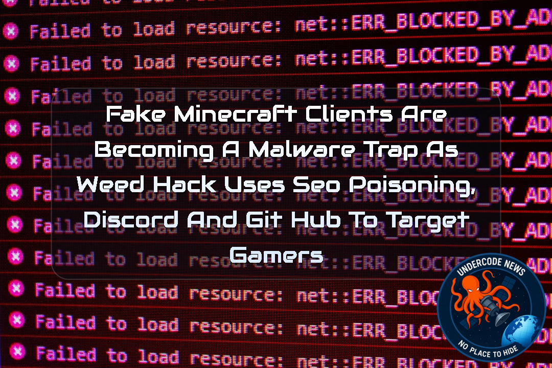 Fake Minecraft Clients Are Becoming a Malware Trap as WeedHack Uses SEO Poisoning, Discord and GitHub to Target Gamers + Video