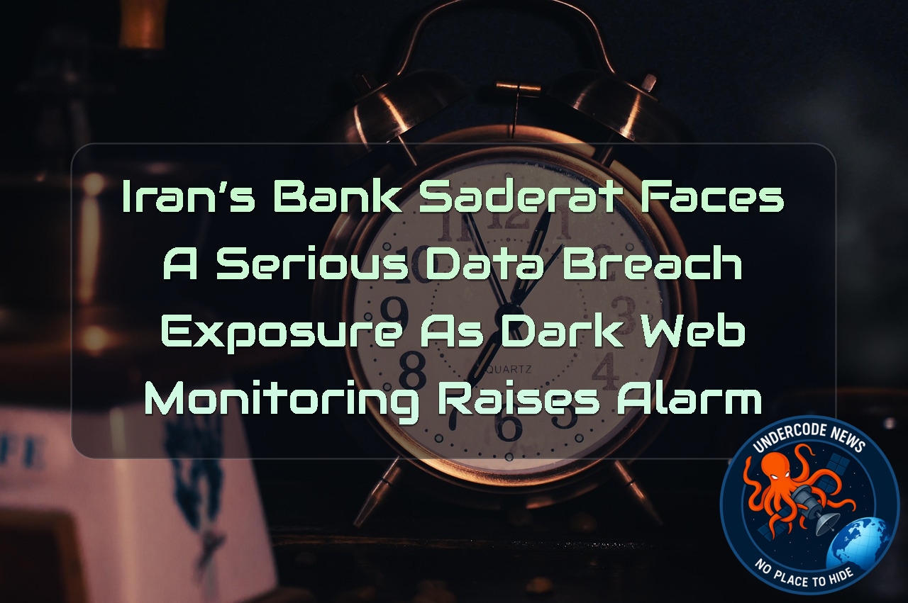 Iran’s Bank Saderat Faces a Serious Data Breach Exposure as Dark Web Monitoring Raises Alarm + Video