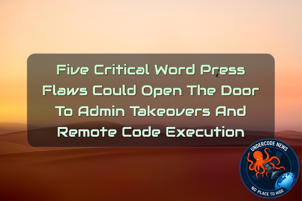 Five Critical WordPress Flaws Could Open the Door to Admin Takeovers and Remote Code Execution + Video
