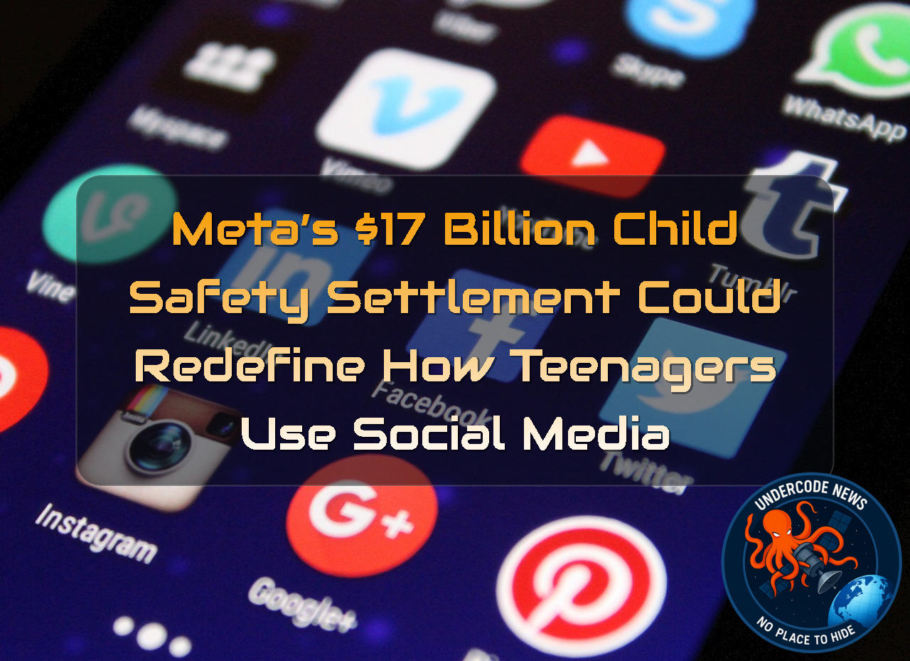 Meta’s 7 Billion Child Safety Settlement Could Redefine How Teenagers Use Social Media + Video