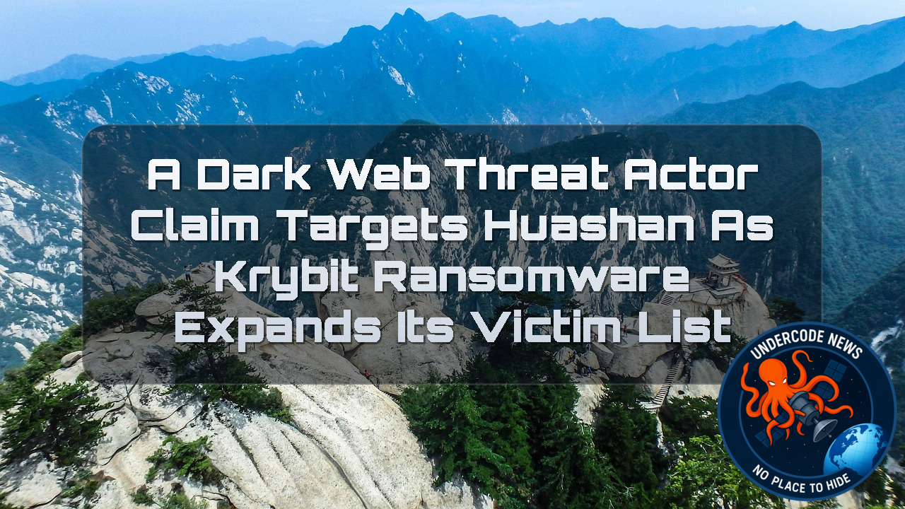 A DarkWeb Threat Actor Claim Targets Huashan as Krybit Ransomware Expands Its Victim List + Video