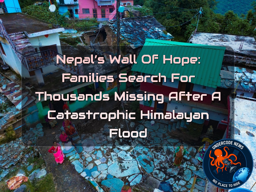Nepal’s Wall of Hope: Families Search for Thousands Missing After a Catastrophic Himalayan Flood + Video