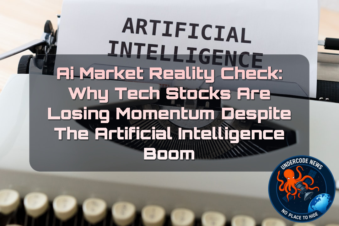AI Market Reality Check: Why Tech Stocks Are Losing Momentum Despite the Artificial Intelligence Boom + Video