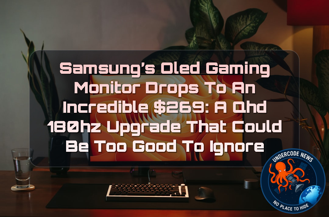 Samsung’s OLED Gaming Monitor Drops to an Incredible 69: A QHD 180Hz Upgrade That Could Be Too Good to Ignore + Video