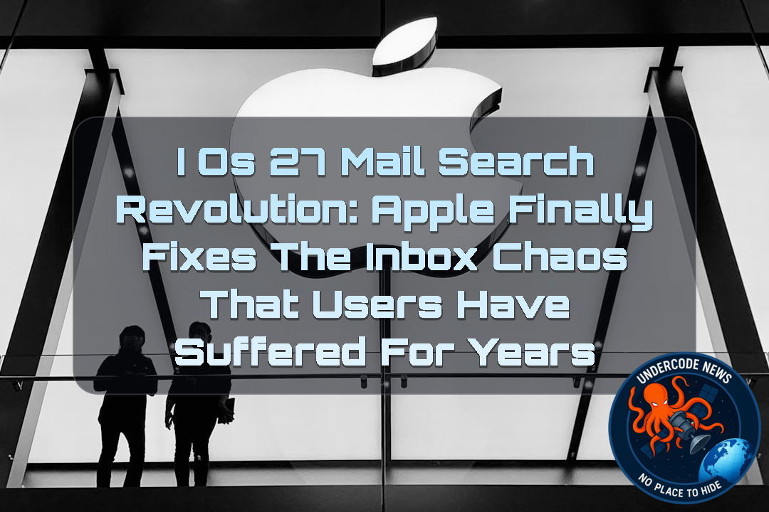 iOS 27 Mail Search Revolution: Apple Finally Fixes the Inbox Chaos That Users Have Suffered For Years + Video