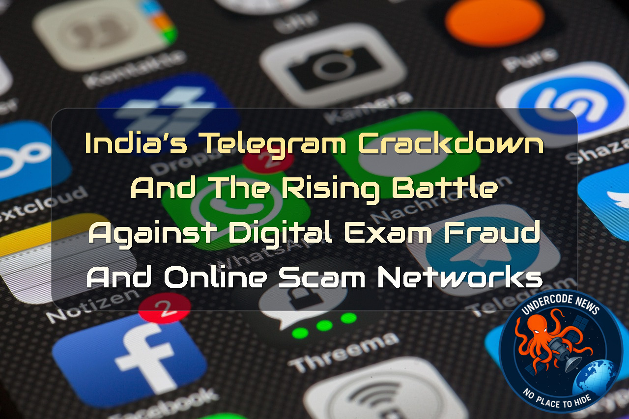 India’s Telegram Crackdown and the Rising Battle Against Digital Exam Fraud and Online Scam Networks + Video