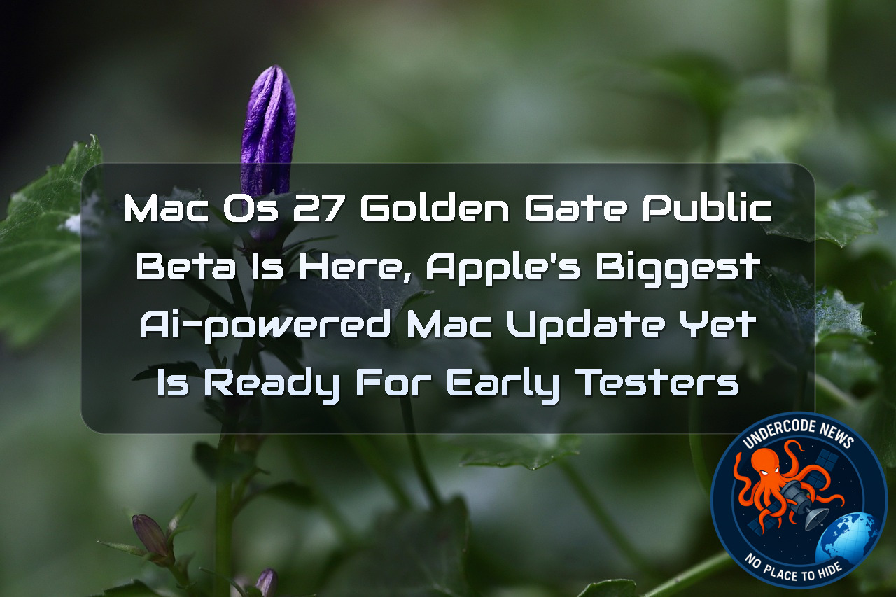 macOS 27 Golden Gate Public Beta Is Here, Apple’s Biggest AI-Powered Mac Update Yet Is Ready for Early Testers