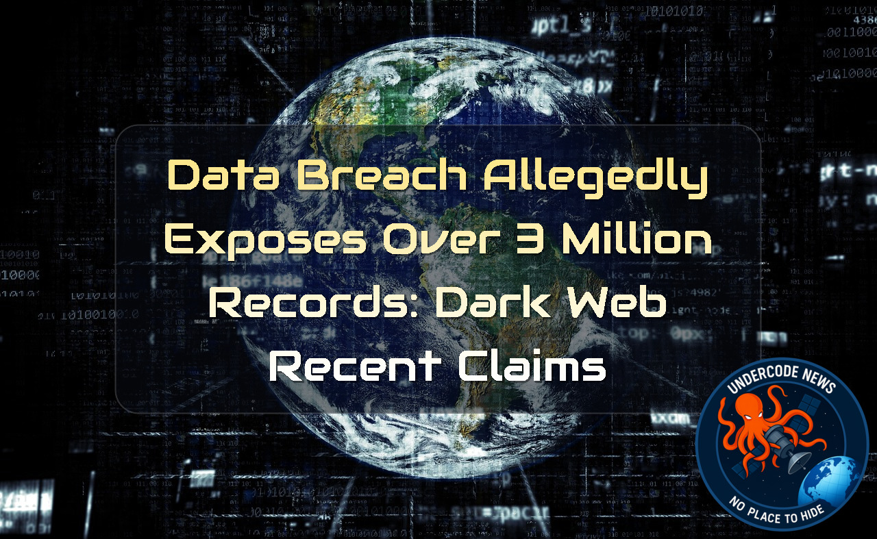 Data Breach Allegedly Exposes Over 3 Million Records: Dark Web Recent Claims + Video