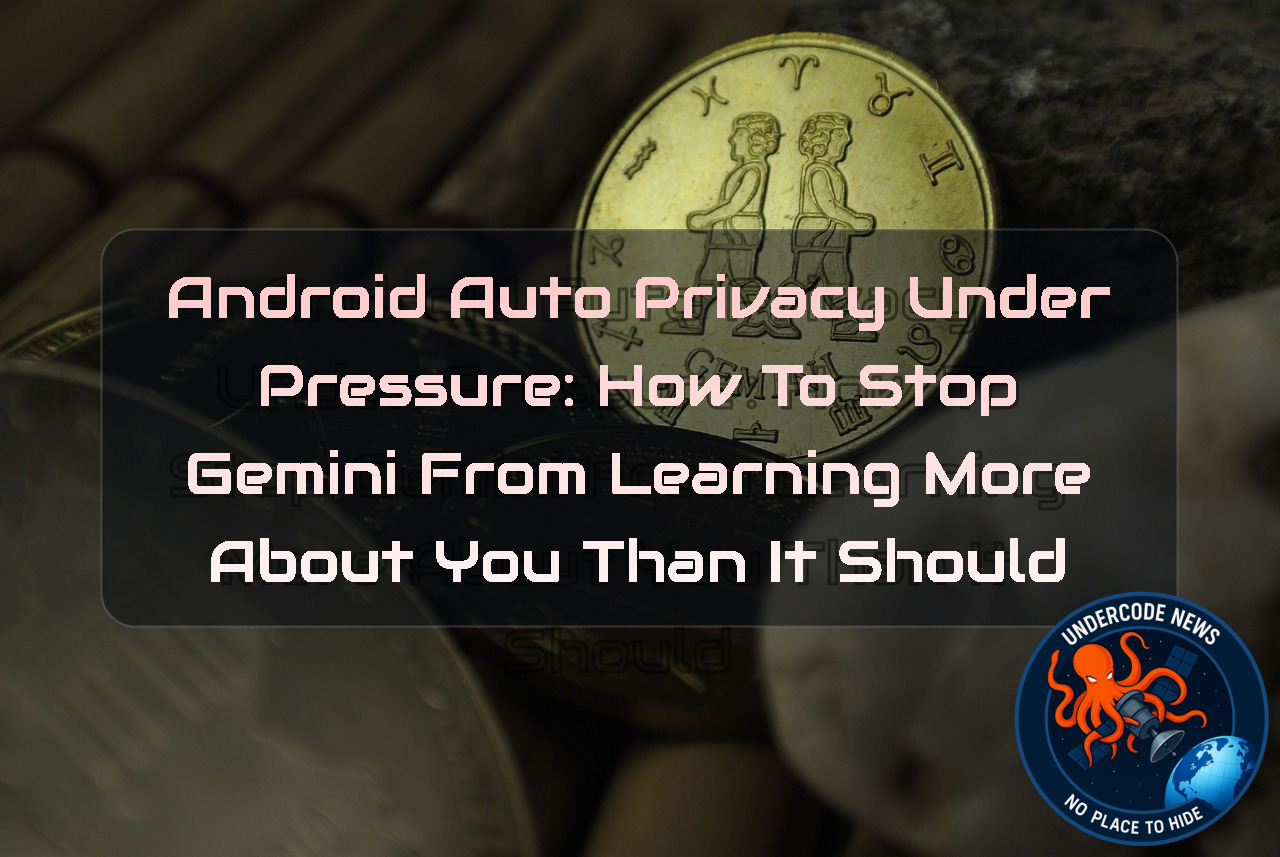 Android Auto Privacy Under Pressure: How to Stop Gemini From Learning More About You Than It Should + Video