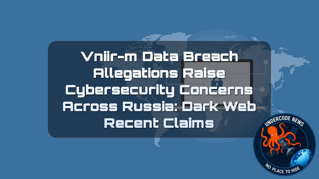 VNIIR-M Data Breach Allegations Raise Cybersecurity Concerns Across Russia: Dark Web recent claims + Video