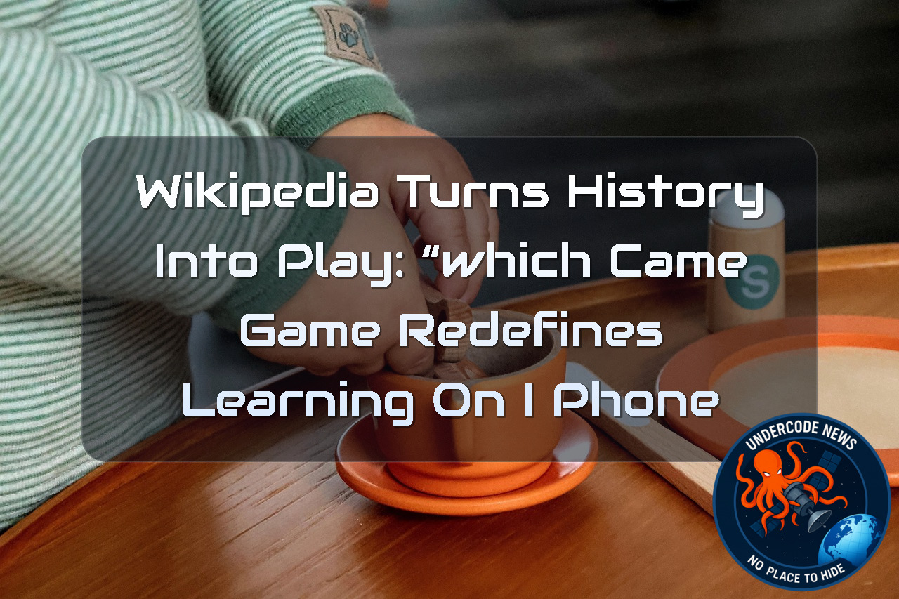 Wikipedia Turns History Into Play: “Which Came First?” Game Redefines Learning on iPhone