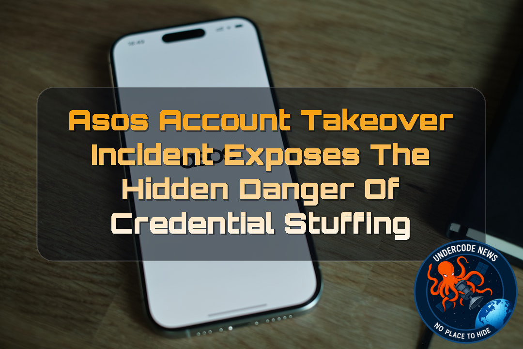 ASOS Account Takeover Incident Exposes the Hidden Danger of Credential Stuffing