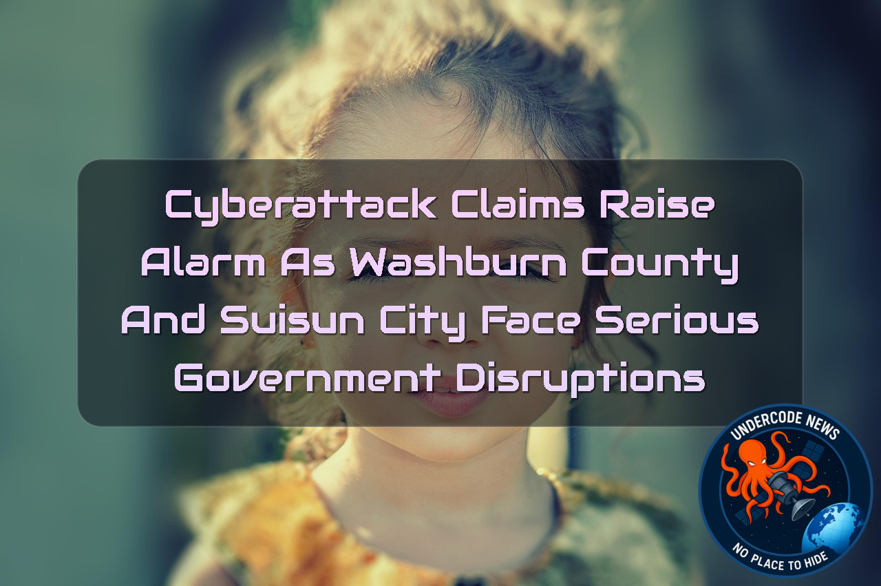 Cyberattack Claims Raise Alarm as Washburn County and Suisun City Face Serious Government Disruptions + Video