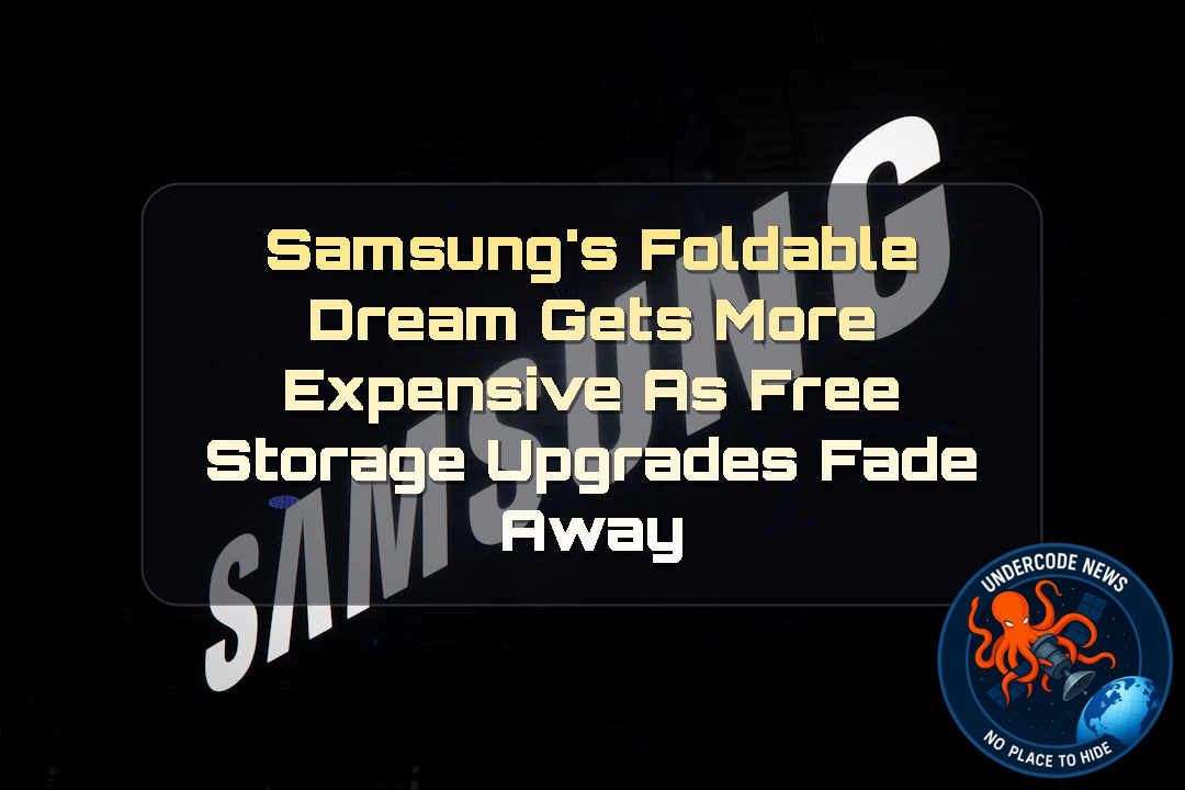 Samsung’s Foldable Dream Gets More Expensive as Free Storage Upgrades Fade Away + Video
