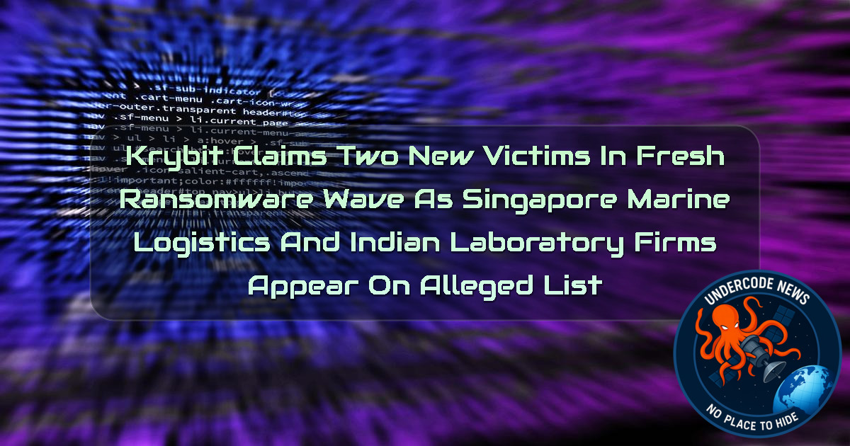 Krybit Claims Two New Victims in Fresh Ransomware Wave as Singapore Marine Logistics and Indian Laboratory Firms Appear on Alleged List + Video