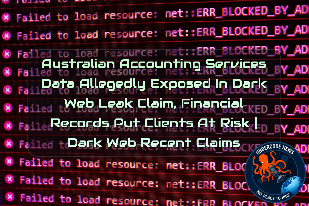 Australian Accounting Services Data Allegedly Exposed in Dark Web Leak Claim, Financial Records Put Clients at Risk | Dark Web recent claims + Video