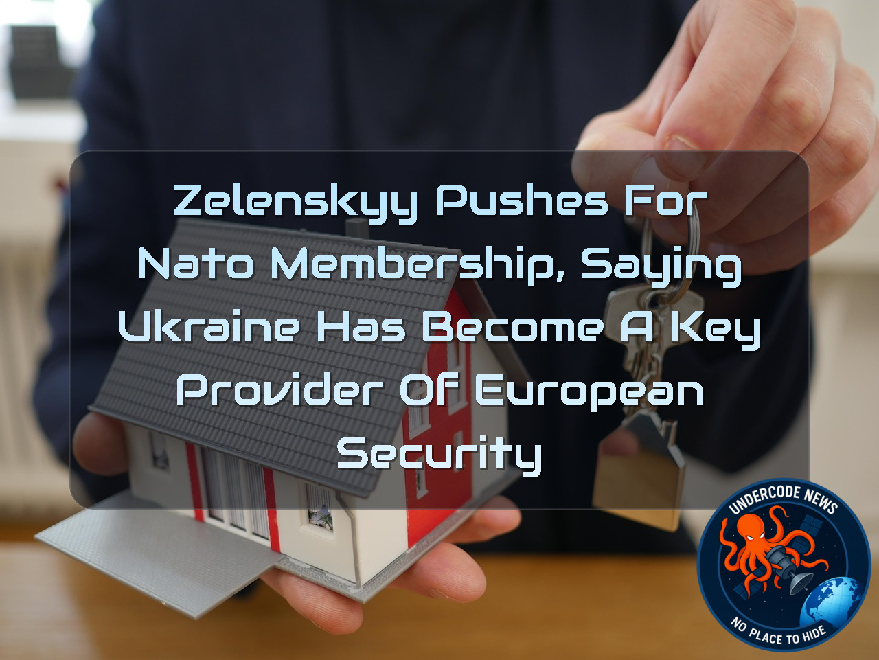 Zelenskyy Pushes for NATO Membership, Saying Ukraine Has Become a Key Provider of European Security + Video