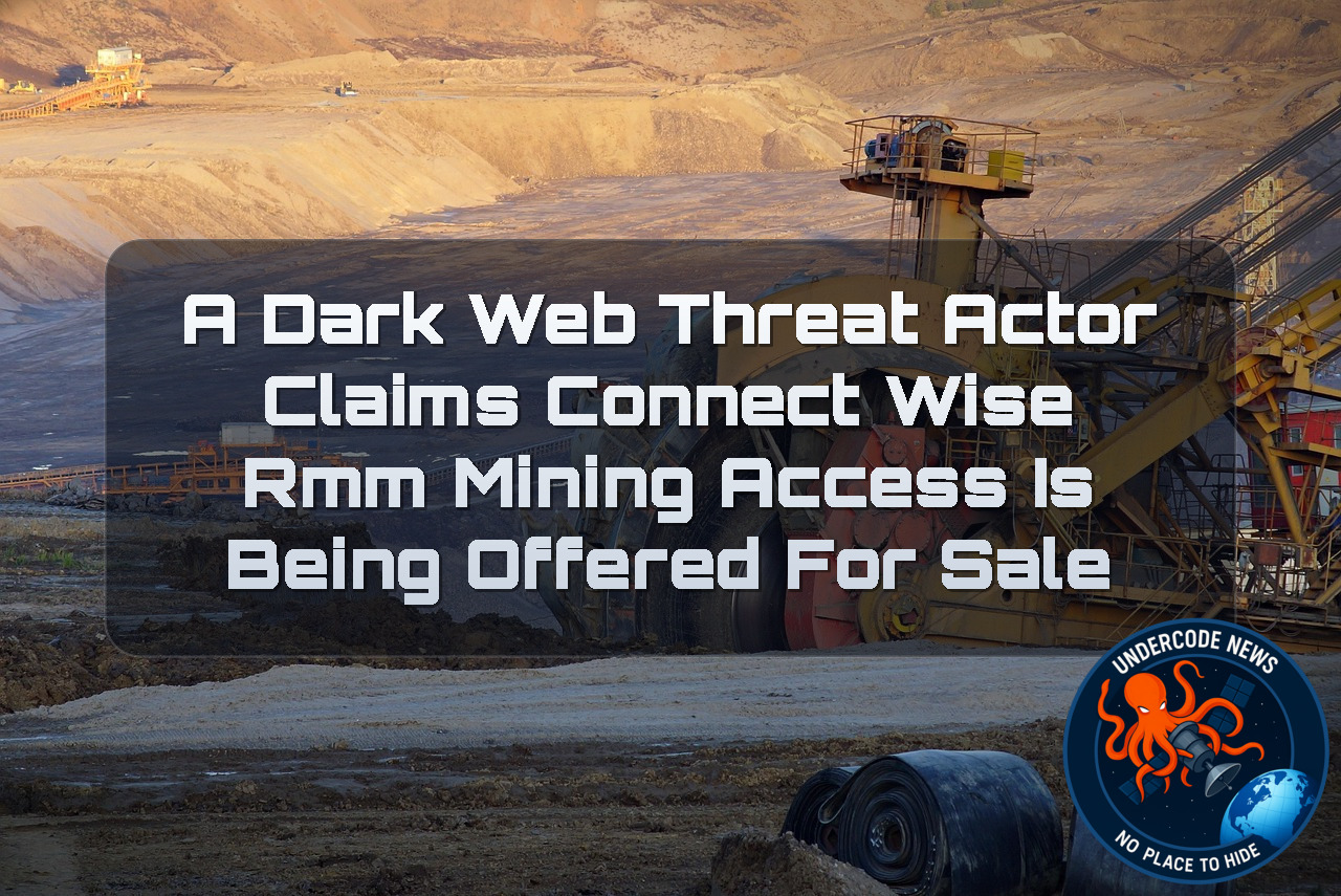 A DarkWeb Threat Actor Claims ConnectWise RMM Mining Access Is Being Offered for Sale + Video