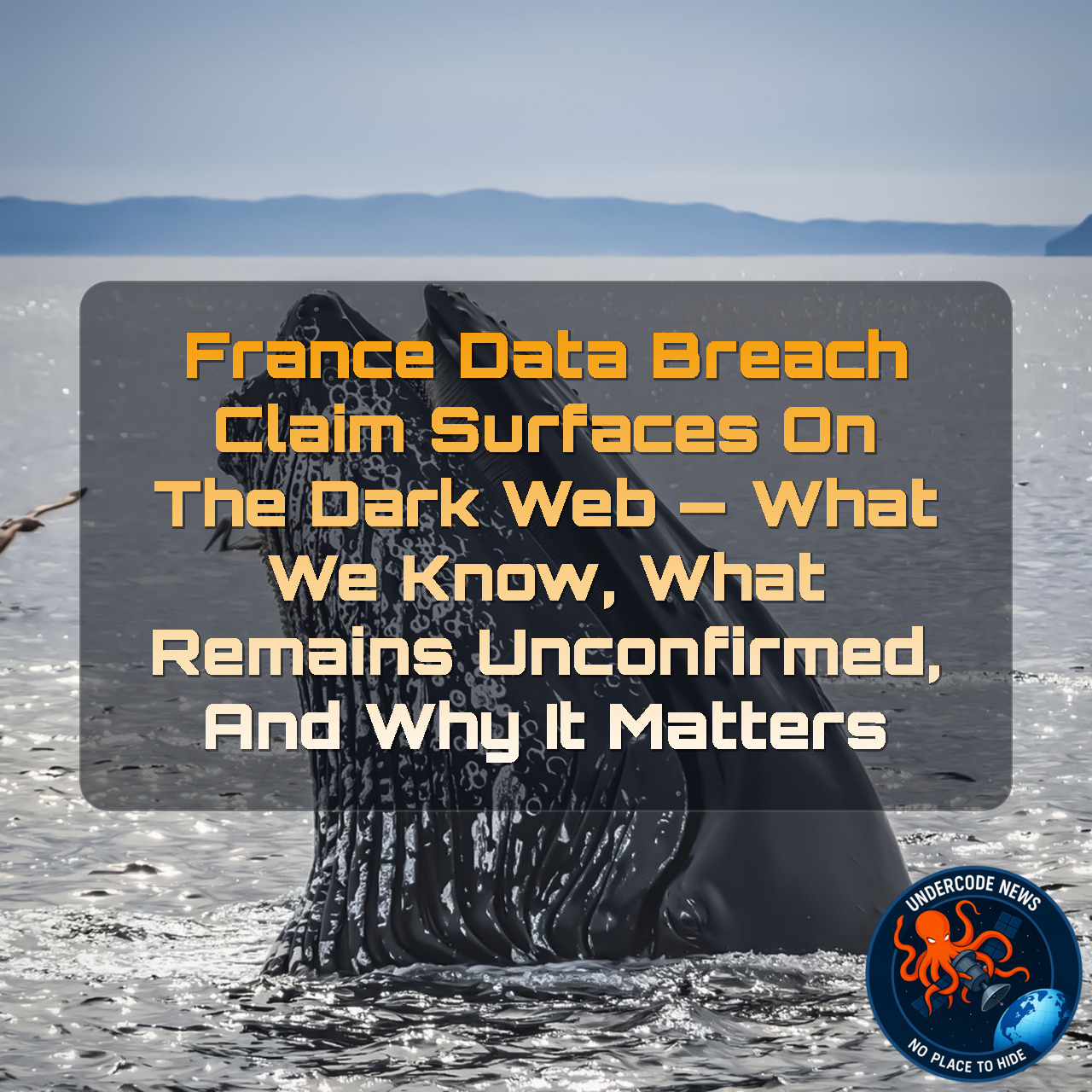 France Data Breach Claim Surfaces on the Dark Web — What We Know, What Remains Unconfirmed, and Why It Matters + Video