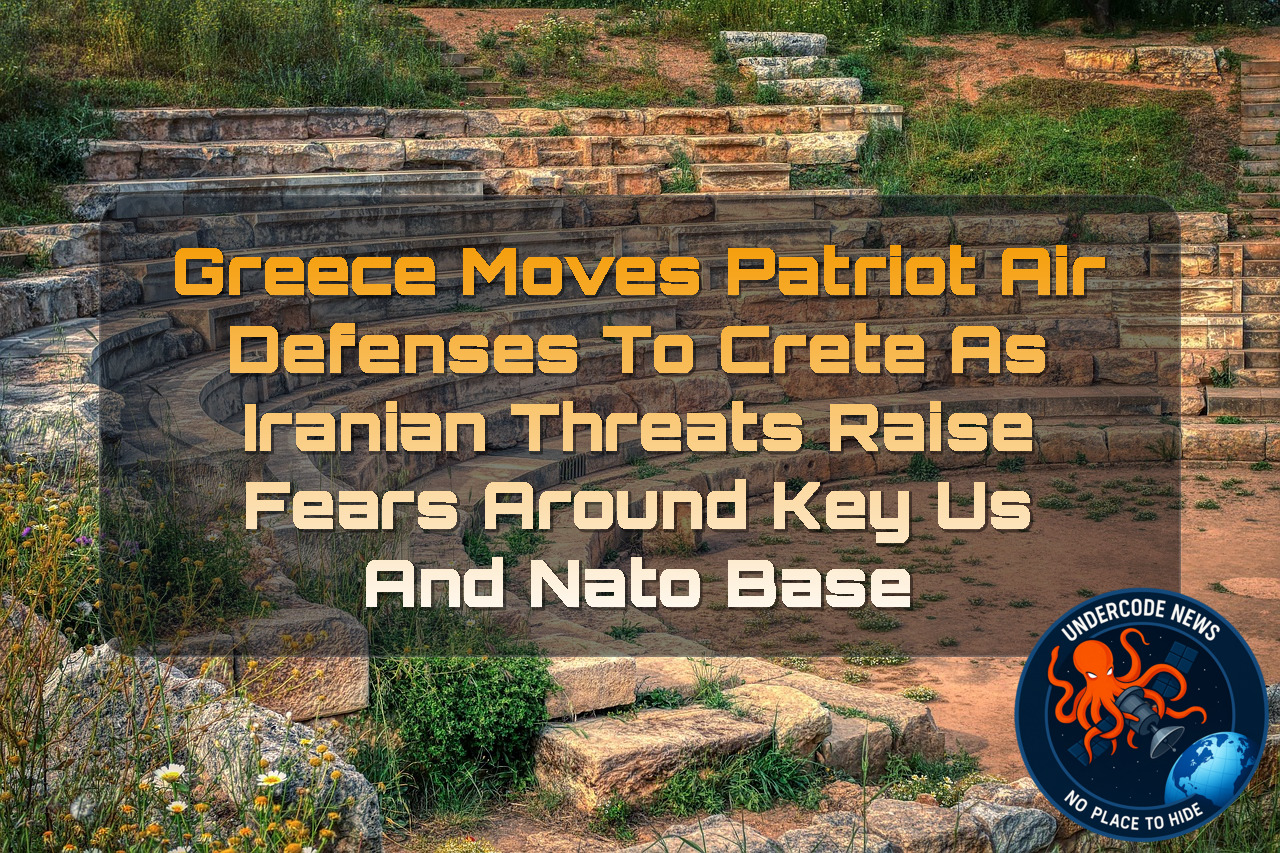 Greece Moves Patriot Air Defenses to Crete as Iranian Threats Raise Fears Around Key US and NATO Base + Video