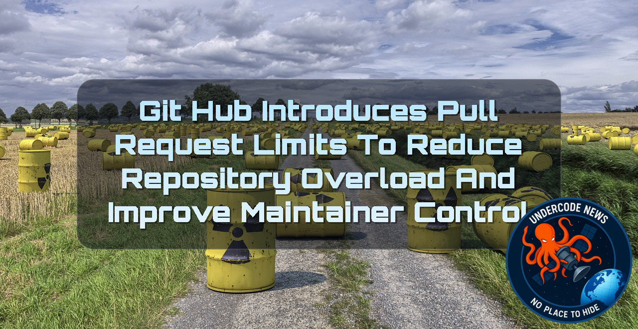 GitHub Introduces Pull Request Limits to Reduce Repository Overload and Improve Maintainer Control + Video