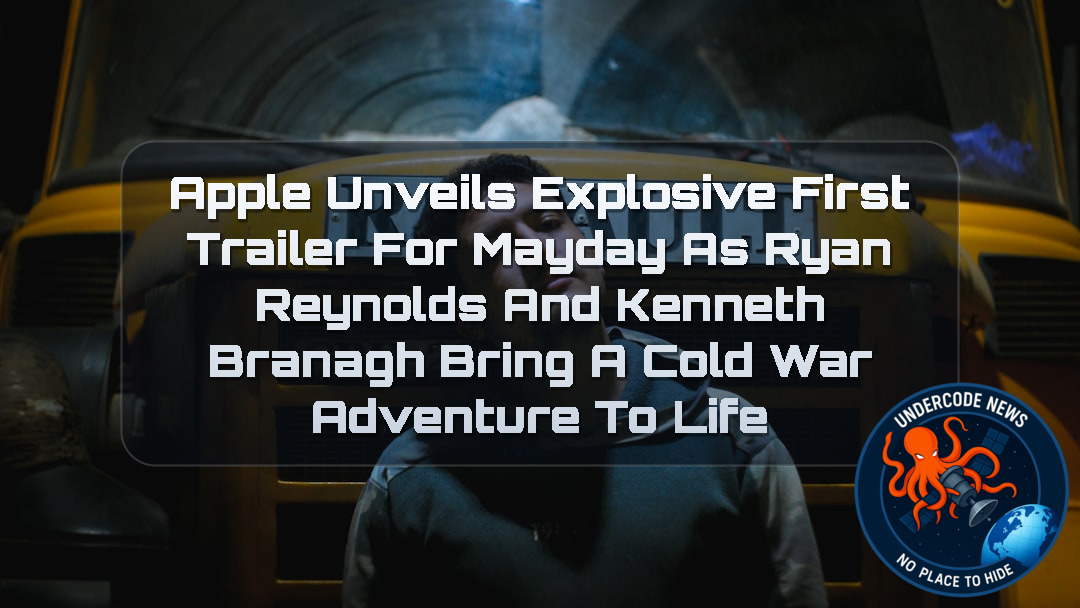 Apple Unveils Explosive First Trailer for Mayday as Ryan Reynolds and Kenneth Branagh Bring a Cold War Adventure to Life + Video