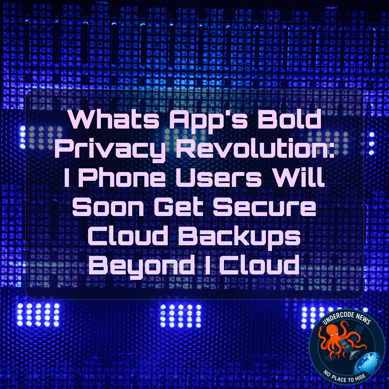WhatsApp’s Bold Privacy Revolution: iPhone Users Will Soon Get Secure Cloud Backups Beyond iCloud + Video