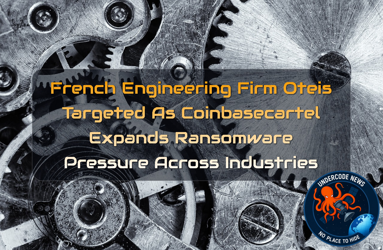 French Engineering Firm OTEIS Targeted as Coinbasecartel Expands Ransomware Pressure Across Industries + Video
