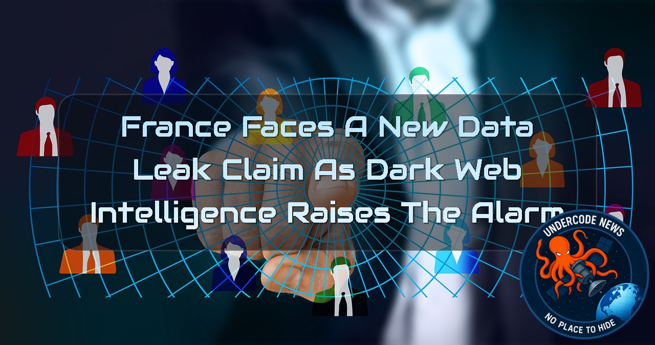 France Faces a New Data Leak Claim as Dark Web Intelligence Raises the Alarm + Video