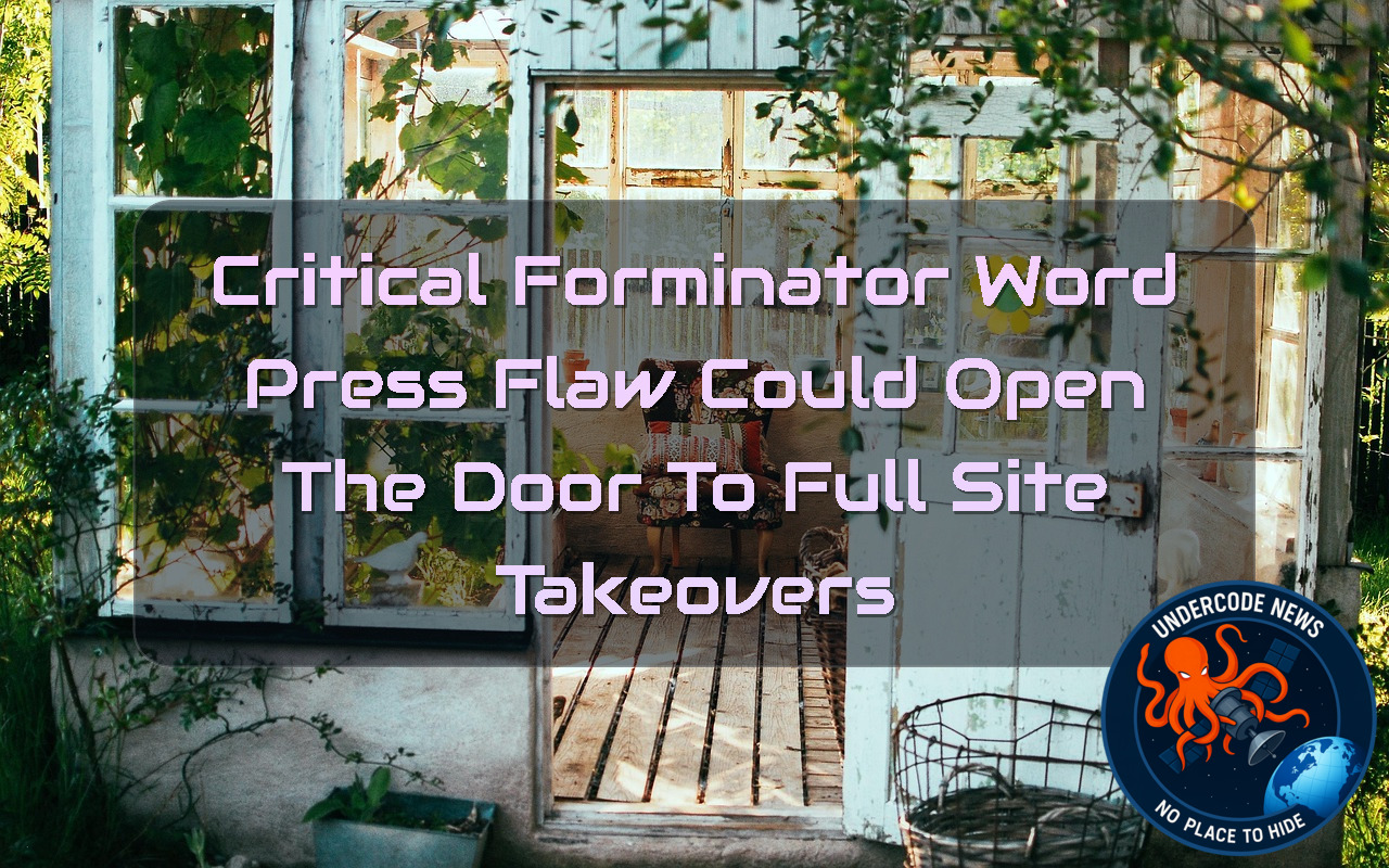 Critical Forminator WordPress Flaw Could Open the Door to Full Site Takeovers + Video