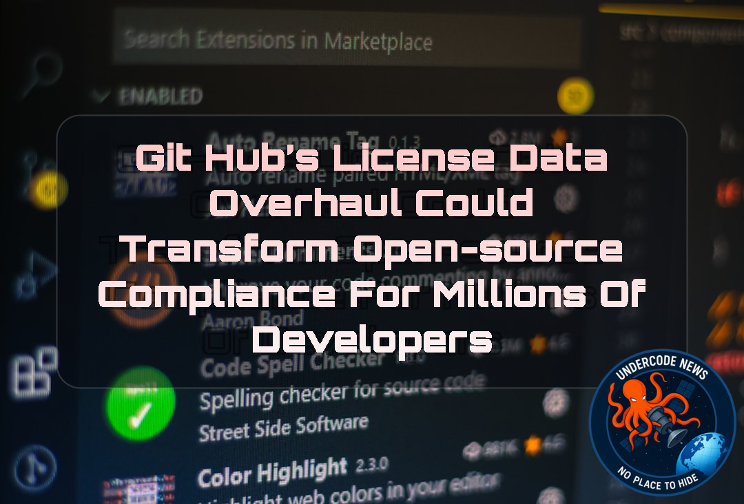 GitHub’s License Data Overhaul Could Transform Open-Source Compliance for Millions of Developers + Video