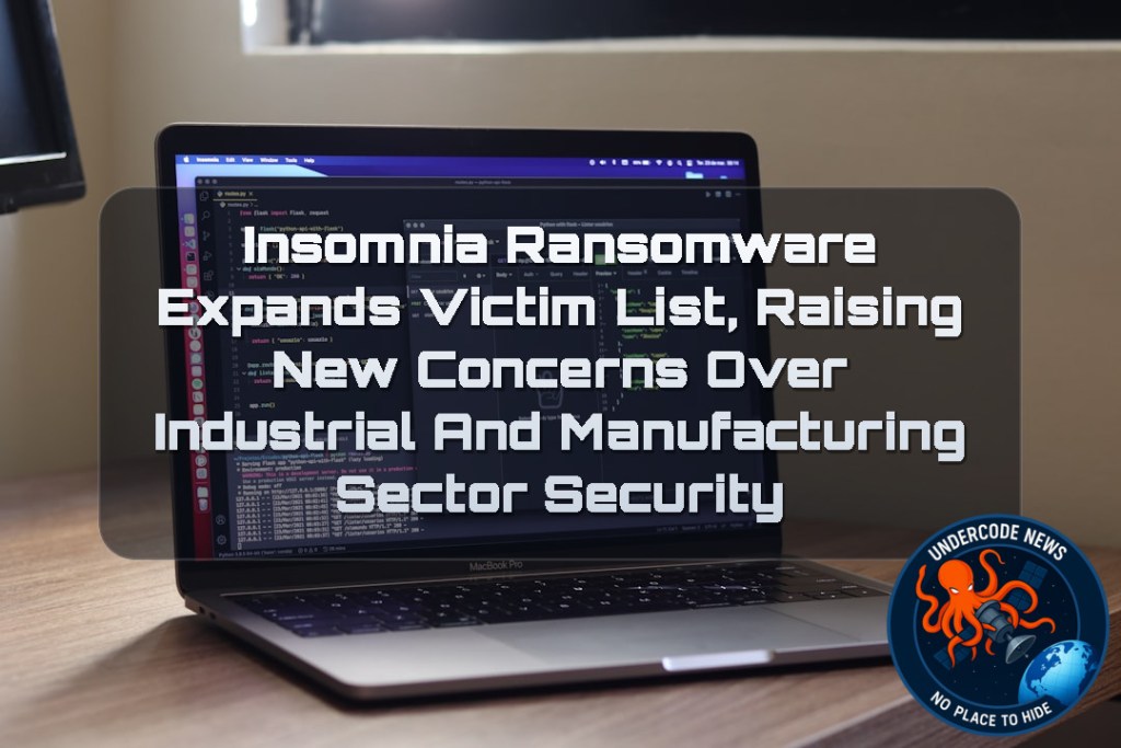 Insomnia Ransomware Expands Victim List, Raising New Concerns Over Industrial and Manufacturing Sector Security + Video