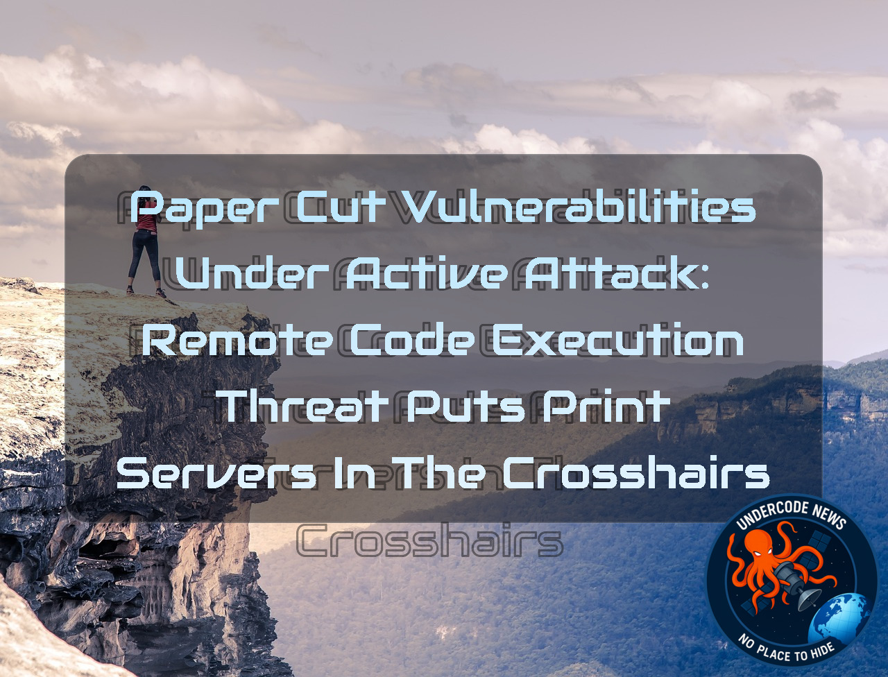 PaperCut Vulnerabilities Under Active Attack: Remote Code Execution Threat Puts Print Servers in the Crosshairs + Video
