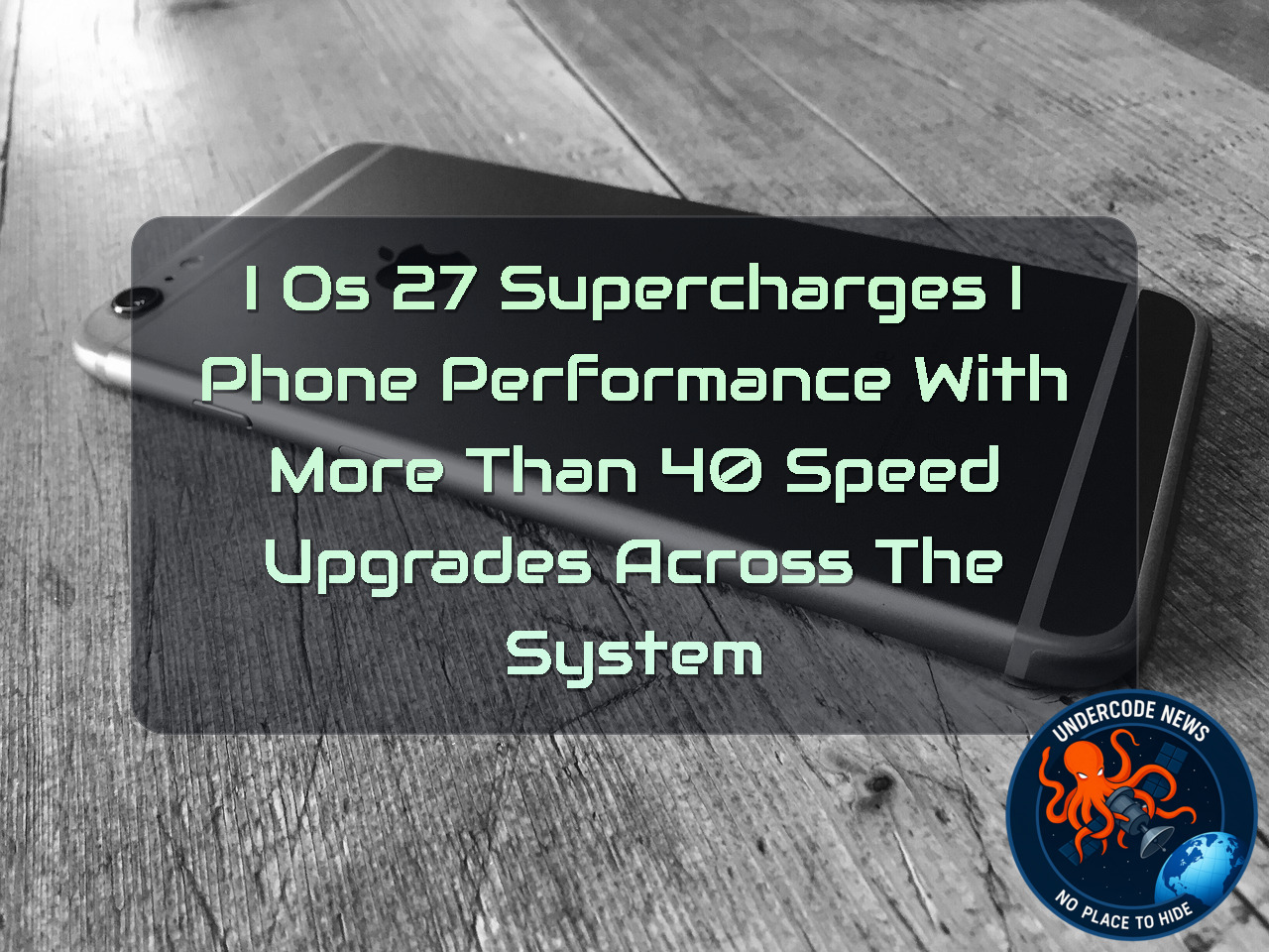 iOS 27 Supercharges iPhone Performance With More Than 40 Speed Upgrades Across the System + Video
