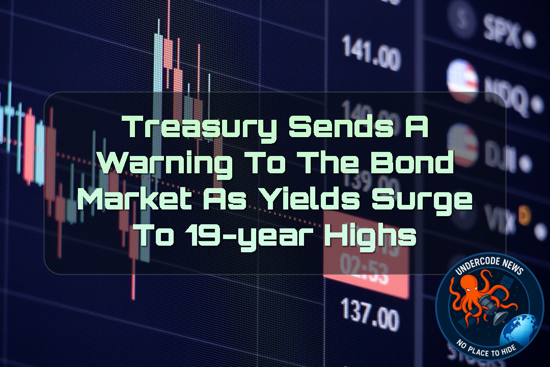 Treasury Sends a Warning to the Bond Market as Yields Surge to 19-Year Highs + Video
