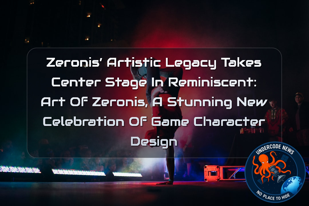Zeronis’ Artistic Legacy Takes Center Stage in Reminiscent: Art of Zeronis, a Stunning New Celebration of Game Character Design + Video