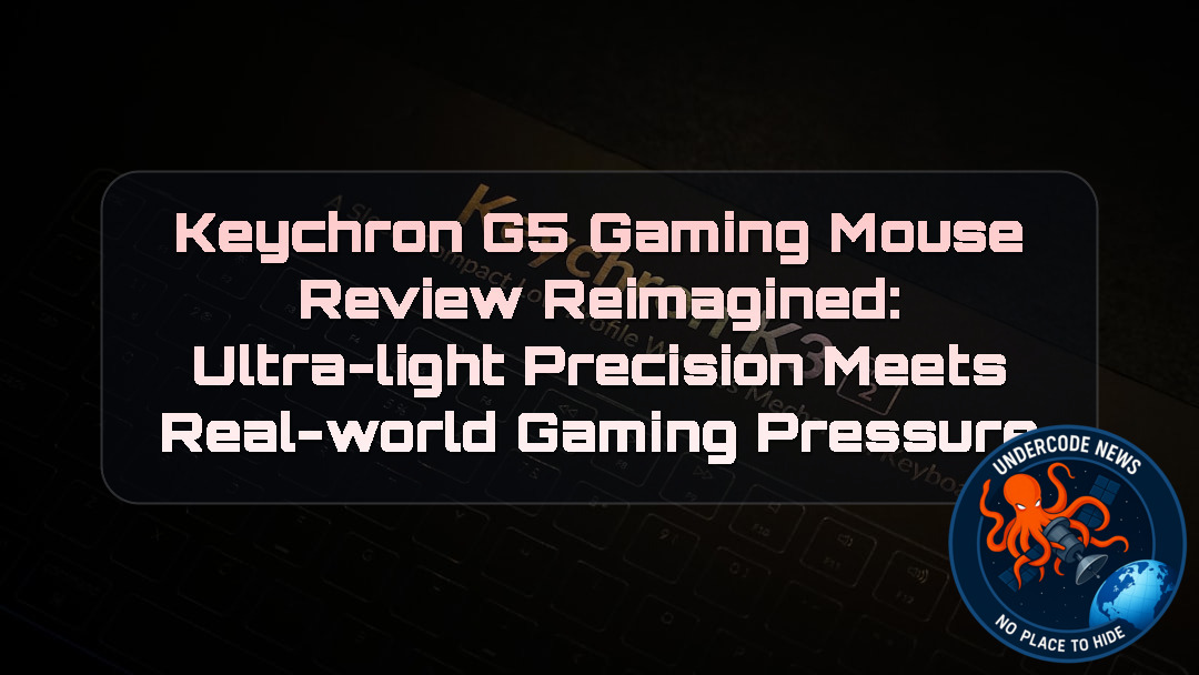 Keychron G5 Gaming Mouse Review Reimagined: Ultra-Light Precision Meets Real-World Gaming Pressure + Video