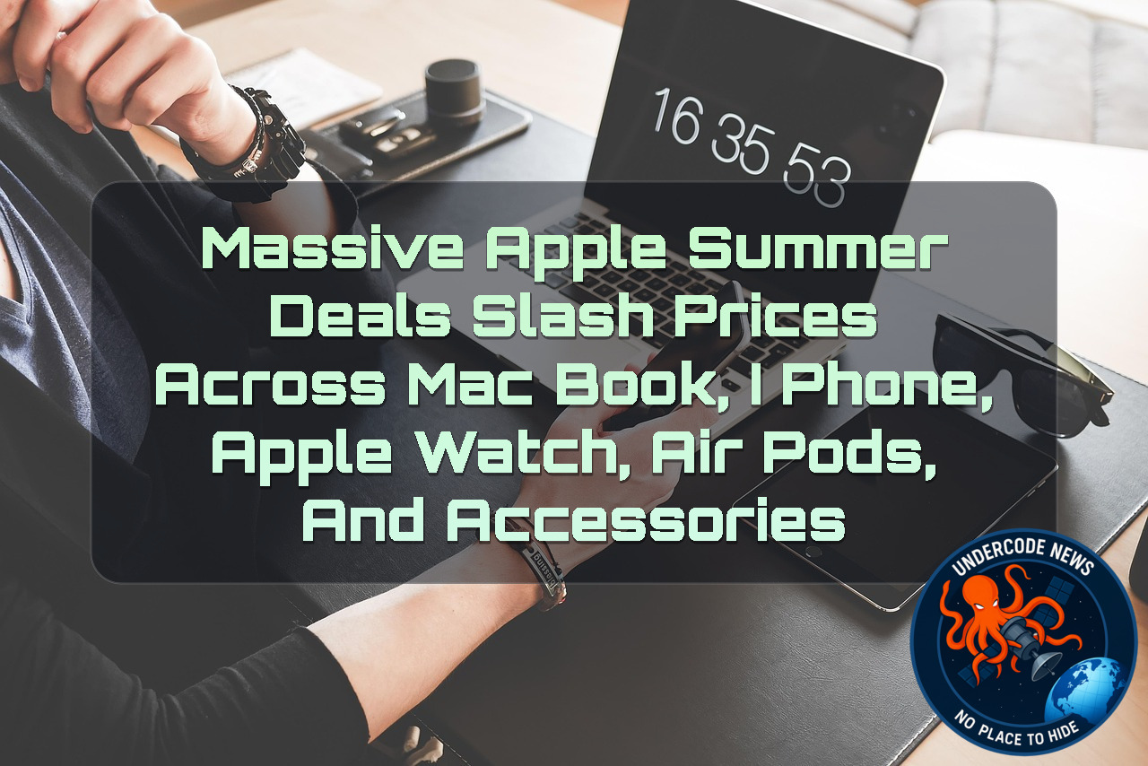 Massive Apple Summer Deals Slash Prices Across MacBook, iPhone, Apple Watch, AirPods, and Accessories + Video